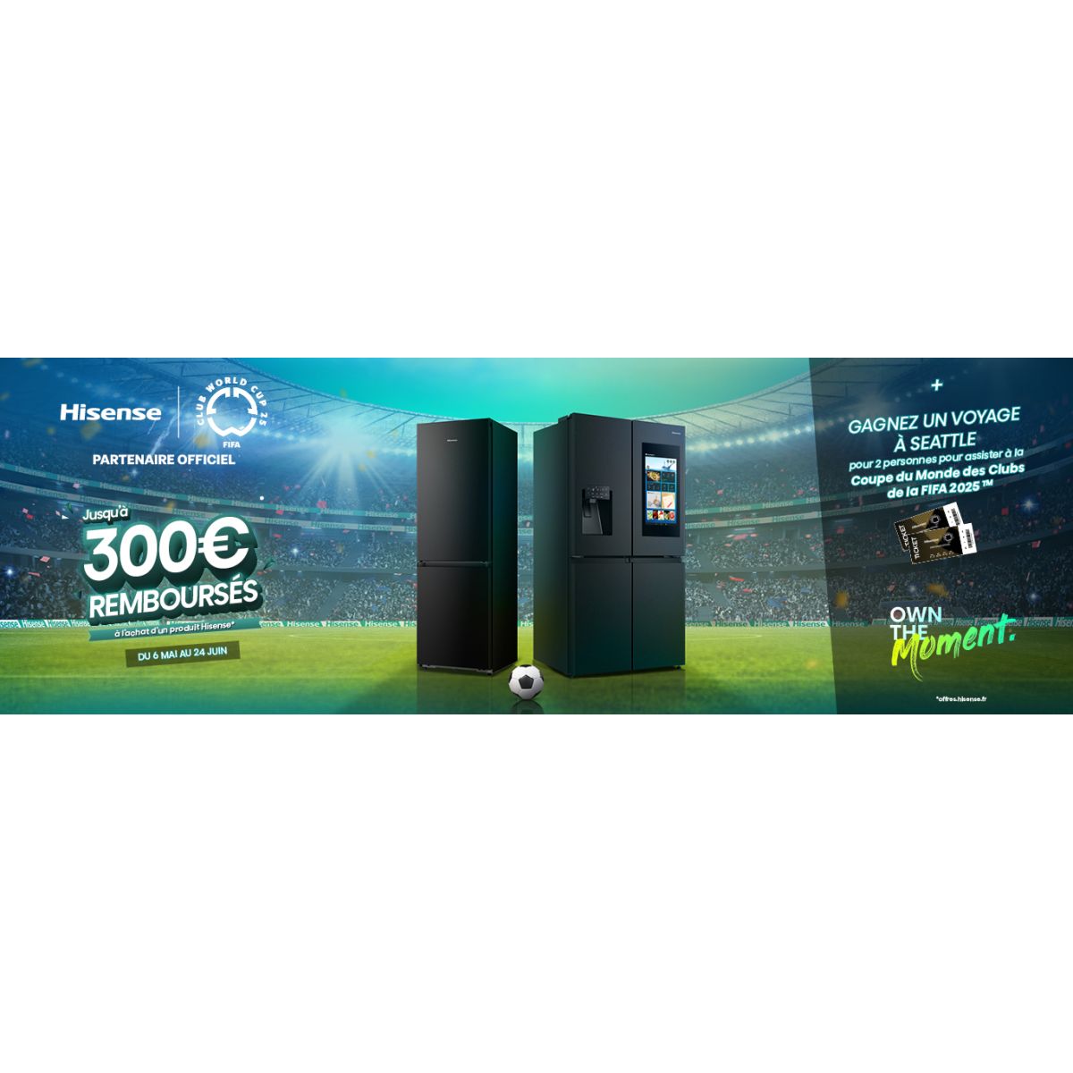 Hisense rembourse 70€ sur FCN300AWE1, FCN300DWD et FCN331AFD pour la FIFA Coupe du Monde des Clubs
