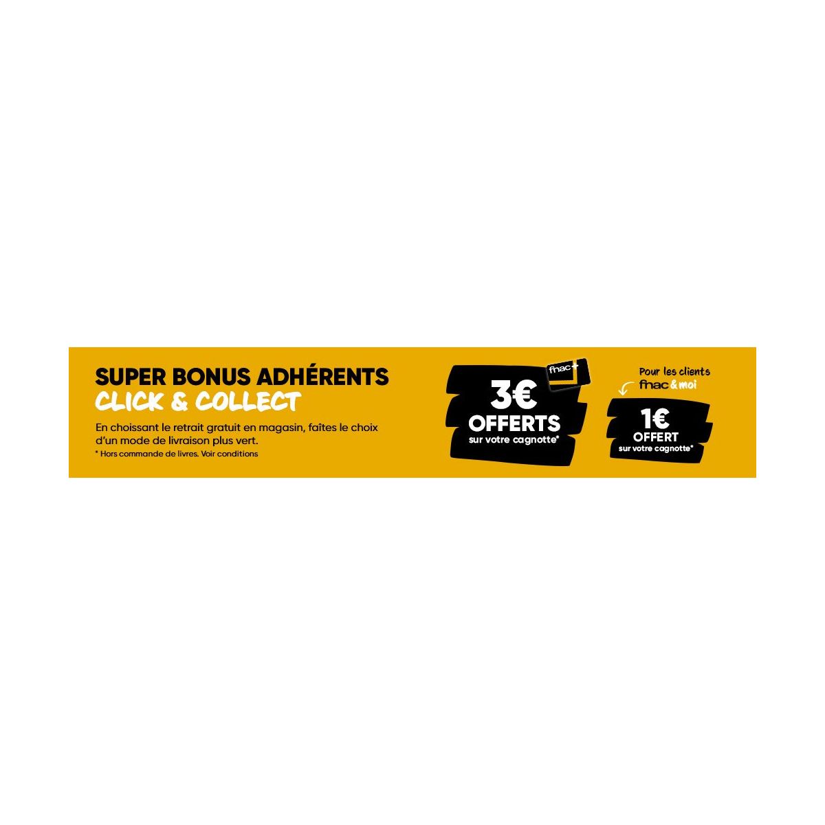Jusqu'à 3€ offerts pour tout achat en Click&Collect chez Fnac.com