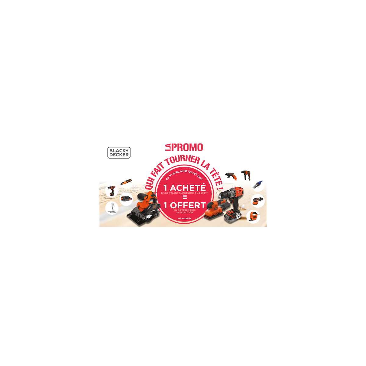 Offre de remboursement Black+Decker 2025 : recevez un outil offert parmi 9 références