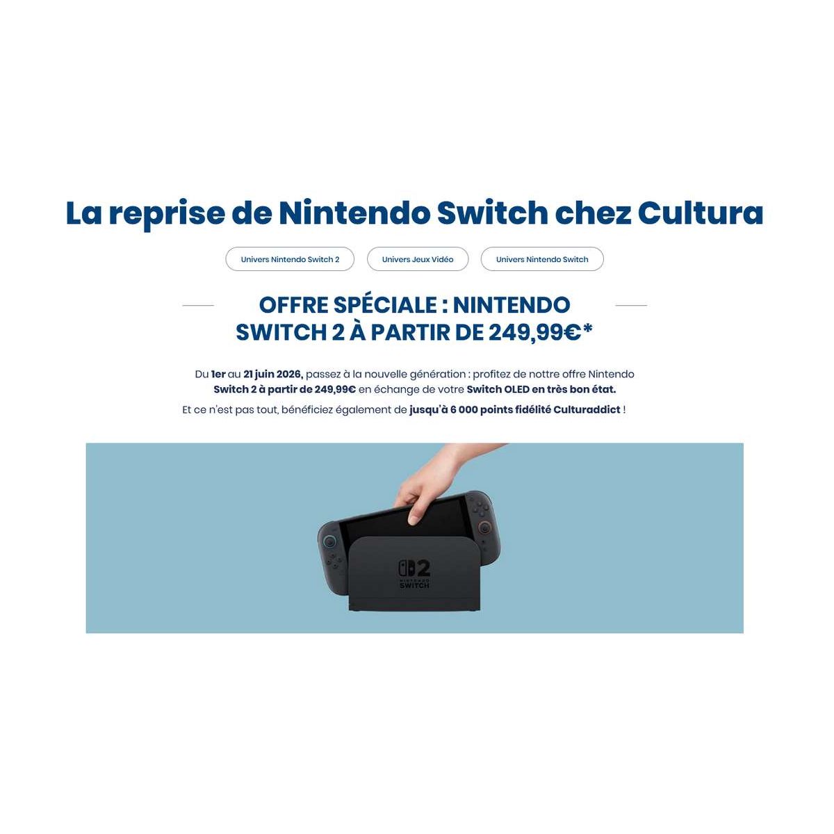 Nintendo Switch 2 à 249,99 € en échange de votre Switch OLED chez Cultura