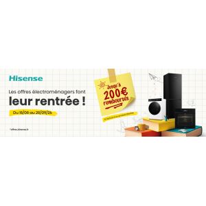 Jusqu’à 200 € remboursés sur les appareils électroménagers Hisense pour la rentrée